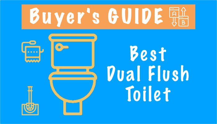 Best Dual Flush Toilets – Top Rated Models in 2023, Reviews and Comparison Chart