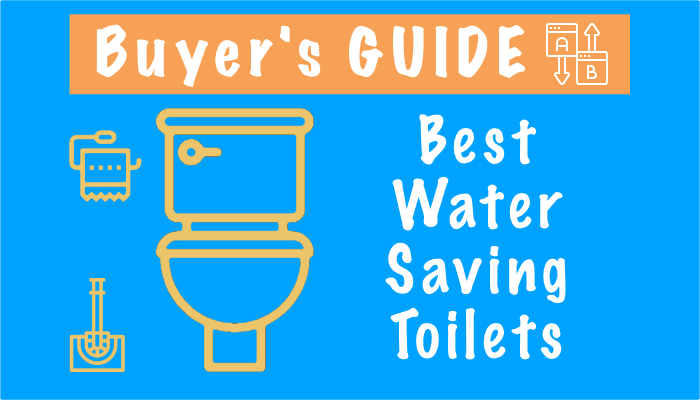 Best Water Saving Toilets Between 1 and 1.6 GPF Flush Rates – Reviews, Top 3 Picks in 2023 and Comparison Chart