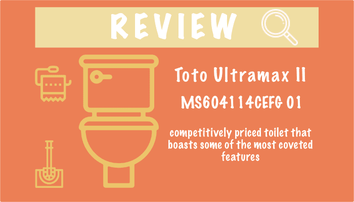 Toto Ultramax II MS604114CEFG 01 Toilet Review