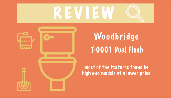 Woodbridge T-0001 Dual Flush Toilet Review